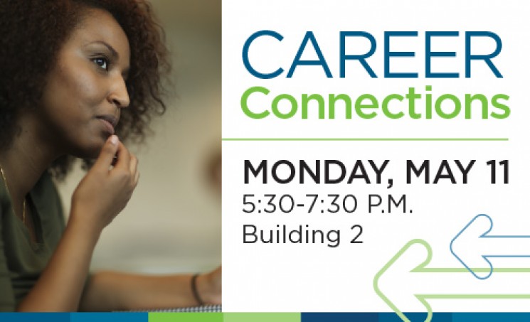 Career Connections event Monday, May 11 from 5:30 - 7:30 p.m. in Building 2