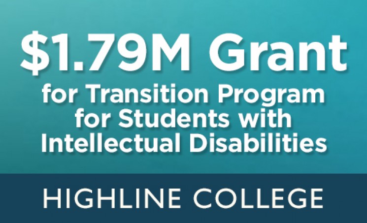 Highline College receives $1.79 Million Grant for Transition Program for Students with Intellectual Disabilities